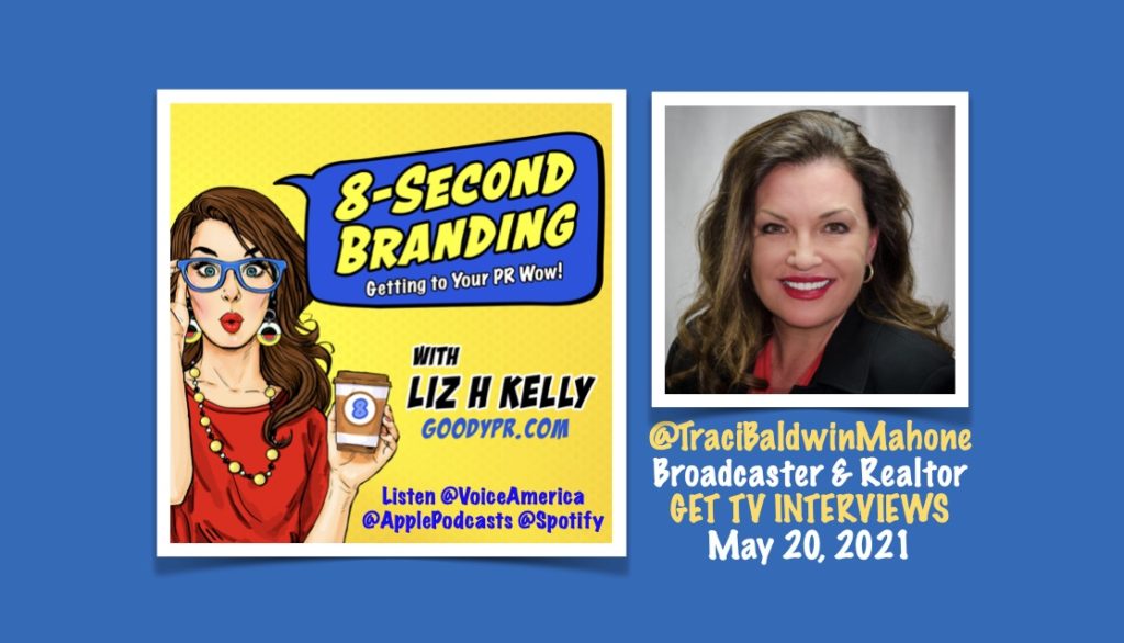 8 Second Branding Podcast Goody PR Traci Baldwin Mahone Get TV Interviews