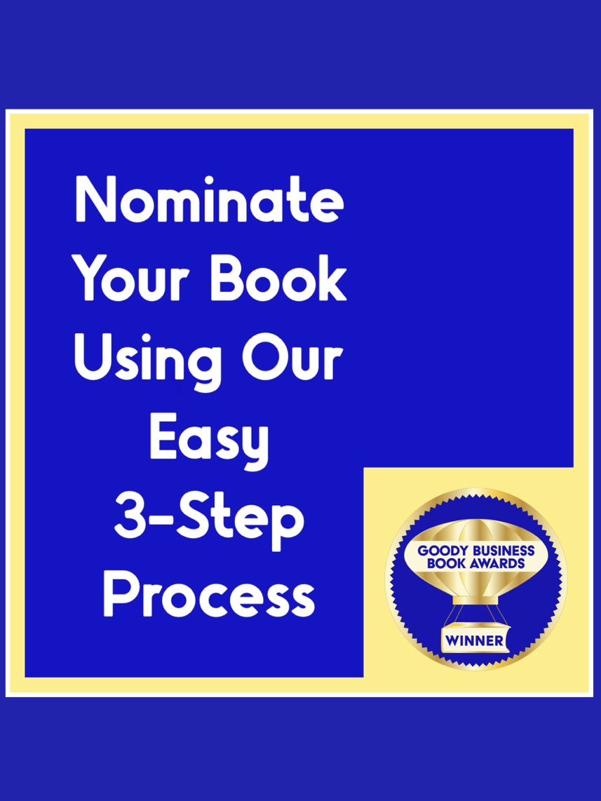 Goody Business Book Awards hosted by Goody PR. Nominate Your Book using an easy 3-step process.